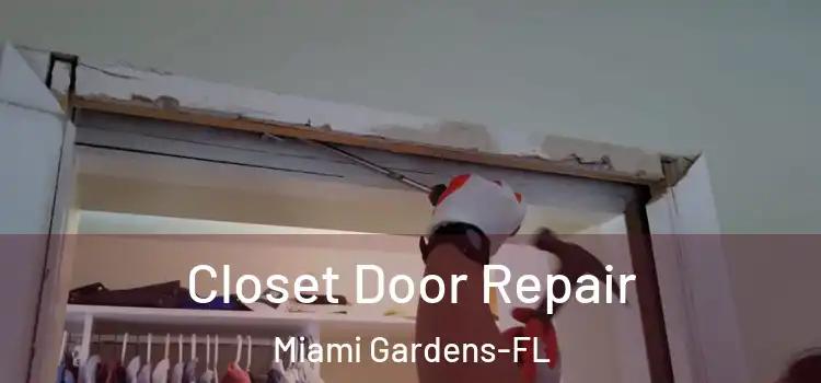  Closet Door Repair Miami Gardens-FL