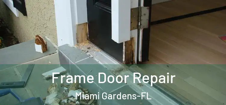  Frame Door Repair Miami Gardens-FL