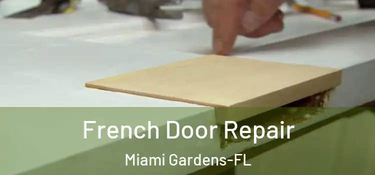  French Door Repair Miami Gardens-FL