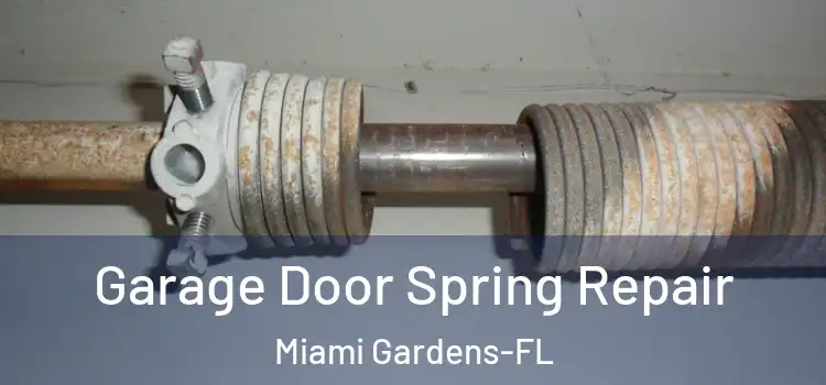  Garage Door Spring Repair Miami Gardens-FL