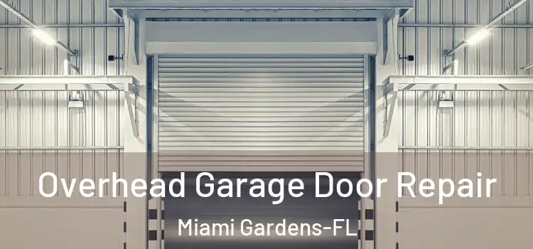  Overhead Garage Door Repair Miami Gardens-FL