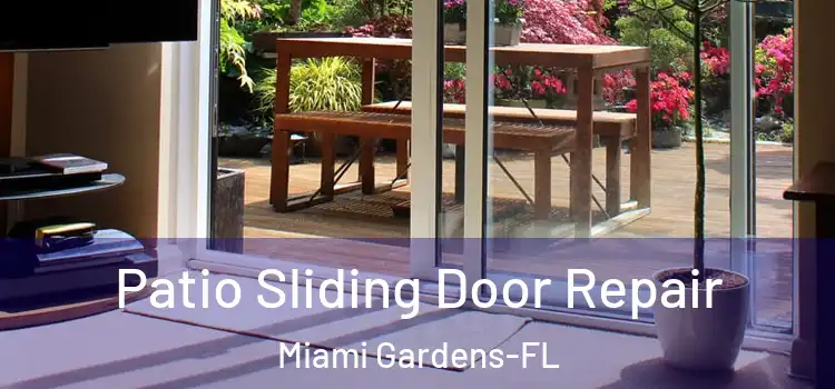  Patio Sliding Door Repair Miami Gardens-FL