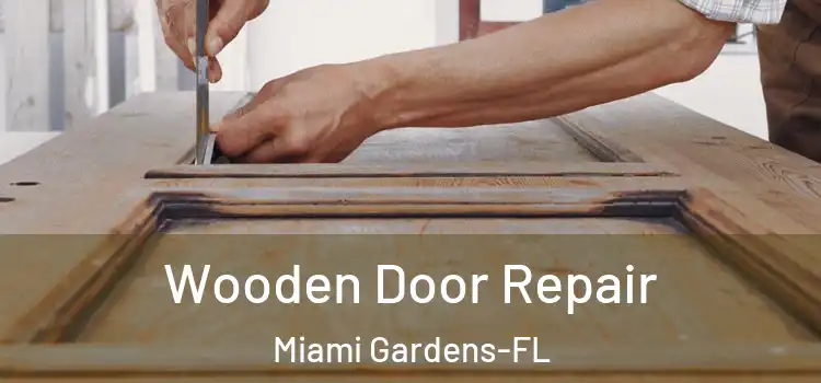 Wooden Door Repair Miami Gardens-FL